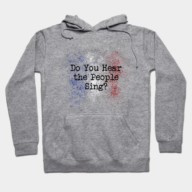 Do you Hear the People Sing? Hoodie by OffBookDesigns